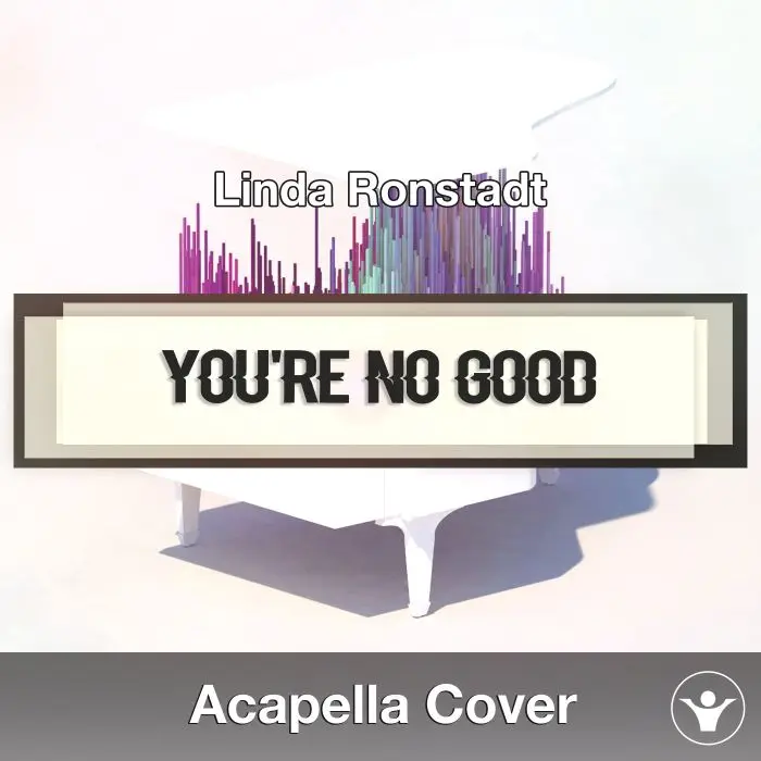 You're No Good (Linda Ronstadt) - Acapella CoverAcapella Covers
