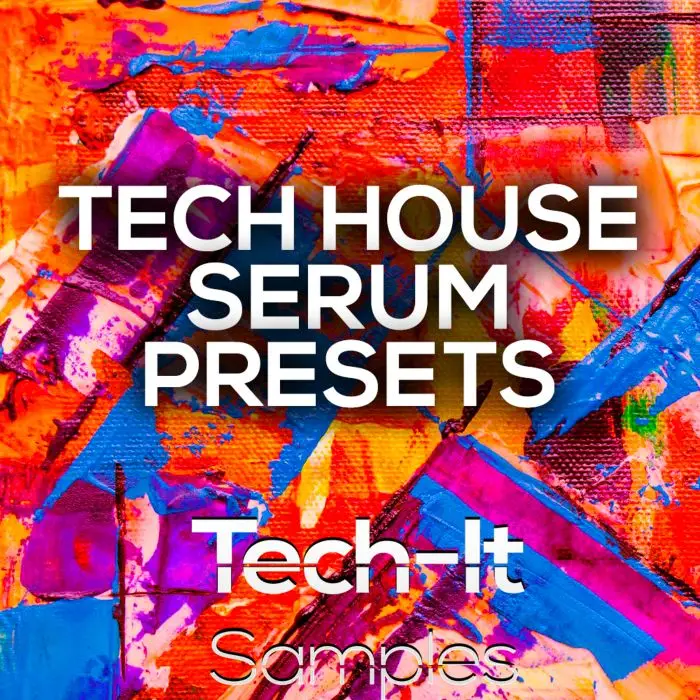 Tech-it Samples Tech House Serum PresetsSerum Presets