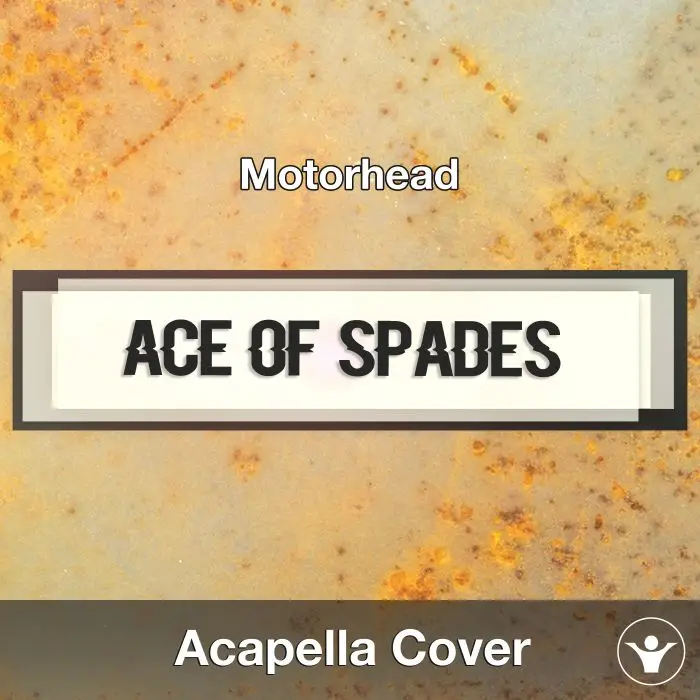 Ace Of Spades (Motorhead) Acapella CoverAcapella Covers