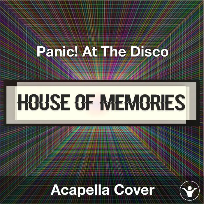 House of Memories - Panic! At The Disco - Acapella CoverAcapella Covers