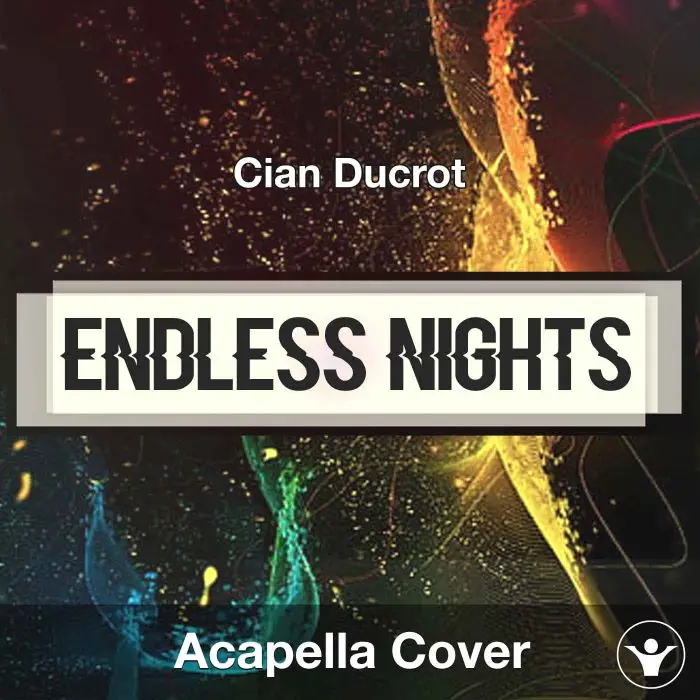 Endless Nights - Cian Ducrot - Acapella CoverAcapella Covers