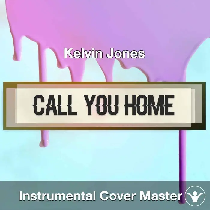 Kelvin Jones - Call You Home (Instrumental Cover)Instrumental Covers