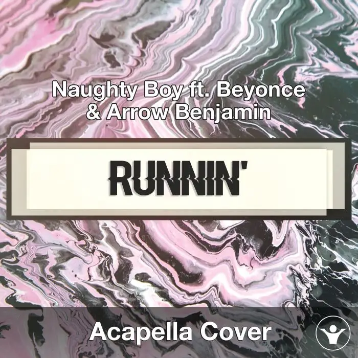 Runnin' (Lose It All) (Naughty Boy ft. Beyonce & Arrow Benjamin) - Acapella CoverAcapella Covers