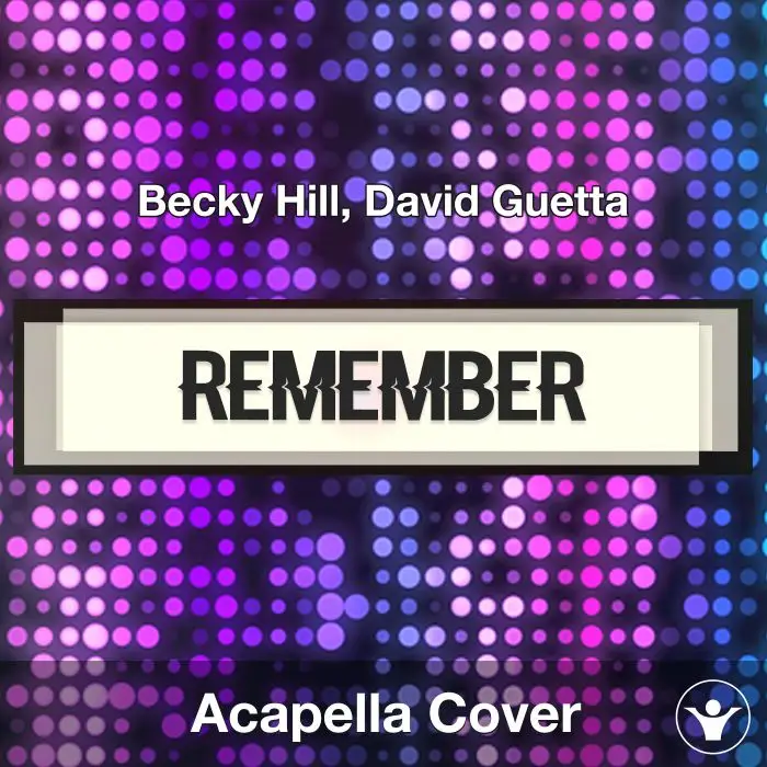 Remember - Becky Hill, David Guetta - Acapella CoverAcapella Covers