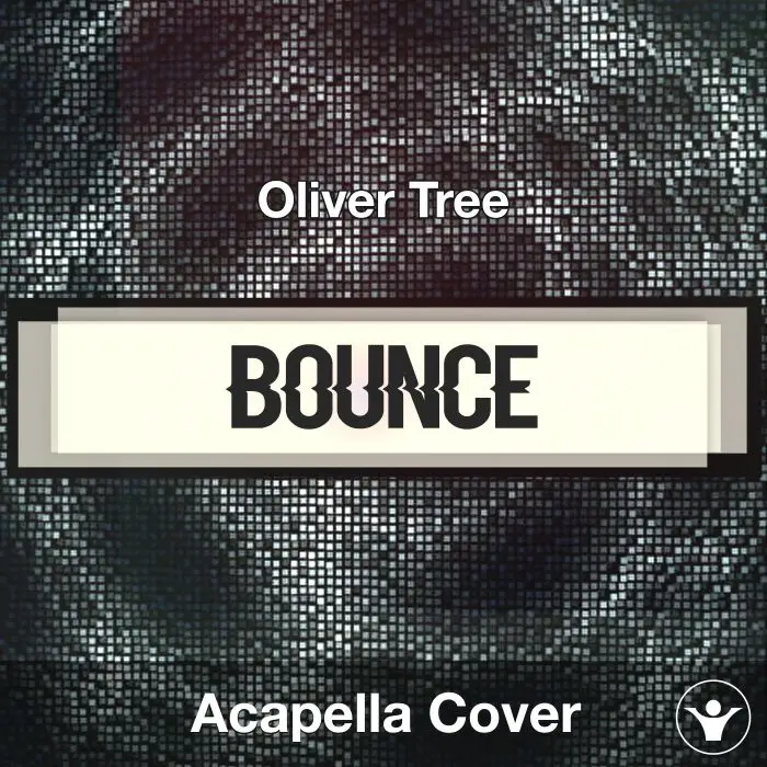 Bounce - Oliver Tree - Acapella CoverAcapella Covers