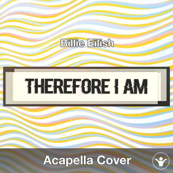 Therefore I Am (Billie Eilish) Acapella CoverAcapella Covers
