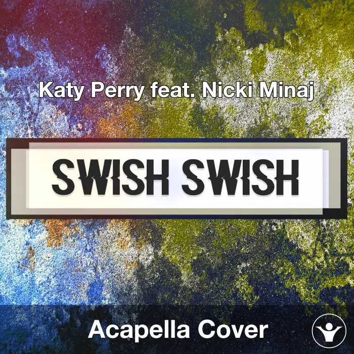 Swish Swish (Katy Perry feat. Nicki Minaj) - Acapella CoverAcapella Covers