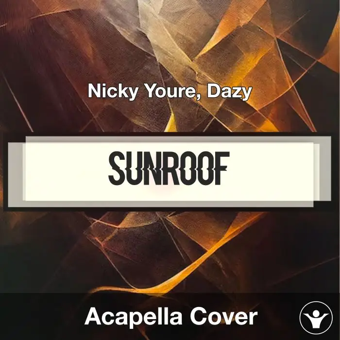 Sunroof - Nicky Youre, Dazy - Acapella CoverAcapella Covers