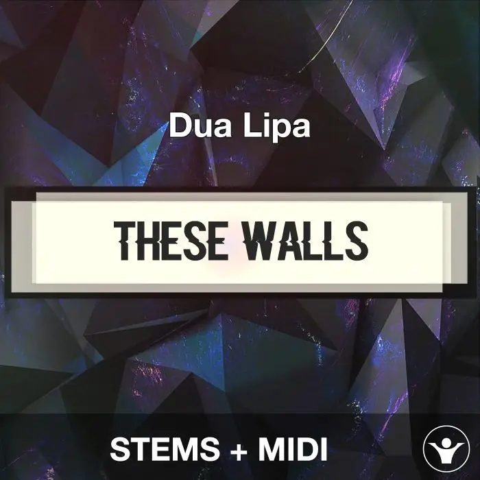 These Walls - Dua Lipa - STEMS + MIDIAudio STEMS, MIDI FIles