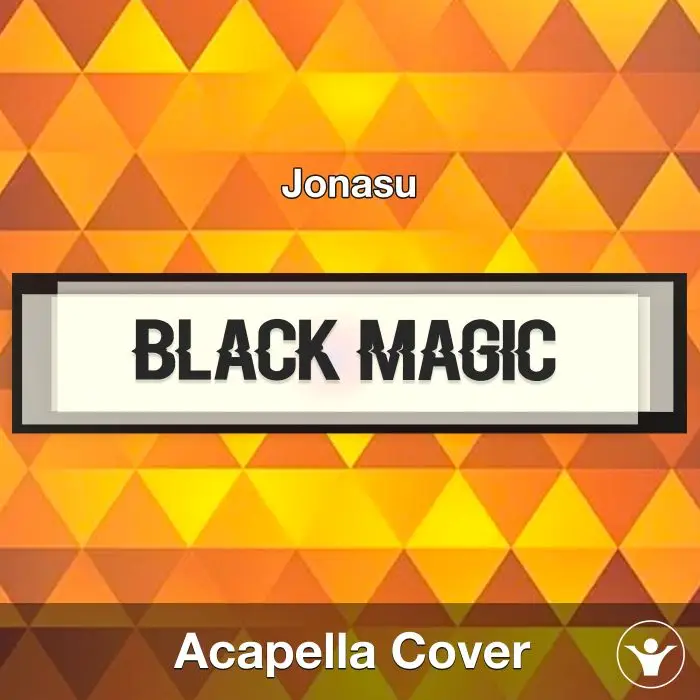 Black Magic - Jonasu - Acapella CoverAcapella Covers