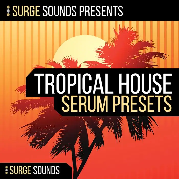 Surge Sounds - Tropical House for SerumMIDI FIles, Serum Presets