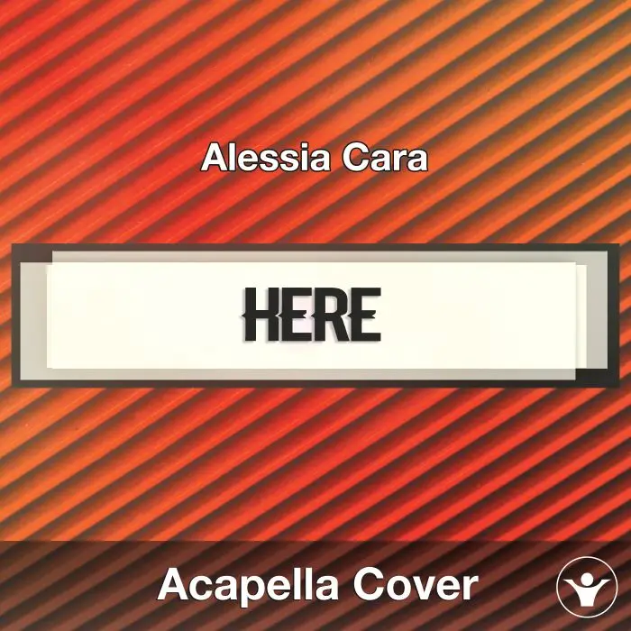 Here (Alessia Cara) - Acapella CoverAcapella Covers