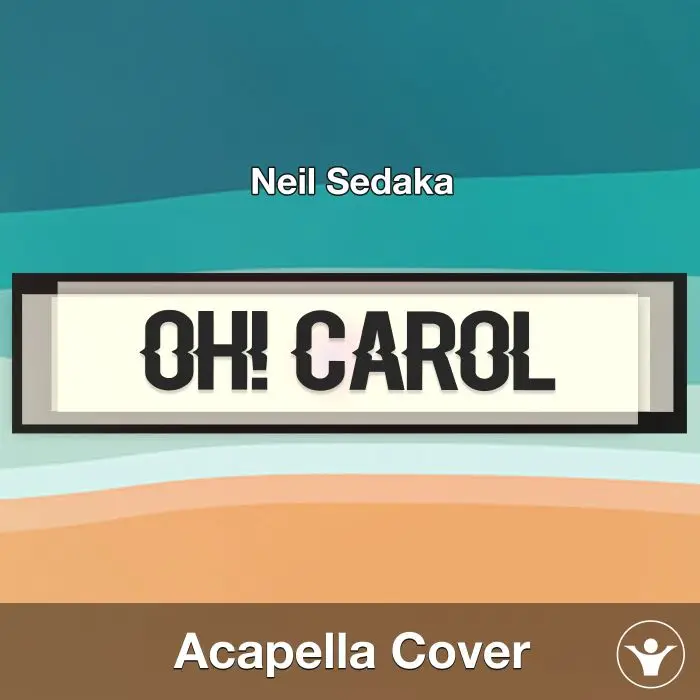 Oh! Carol - Neil Sedaka - Acapella CoverAcapella Covers