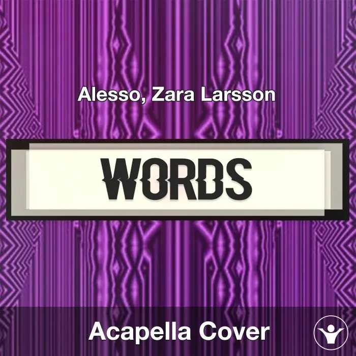 Words - Alesso, Zara Larsson - Acapella CoverAcapella Covers