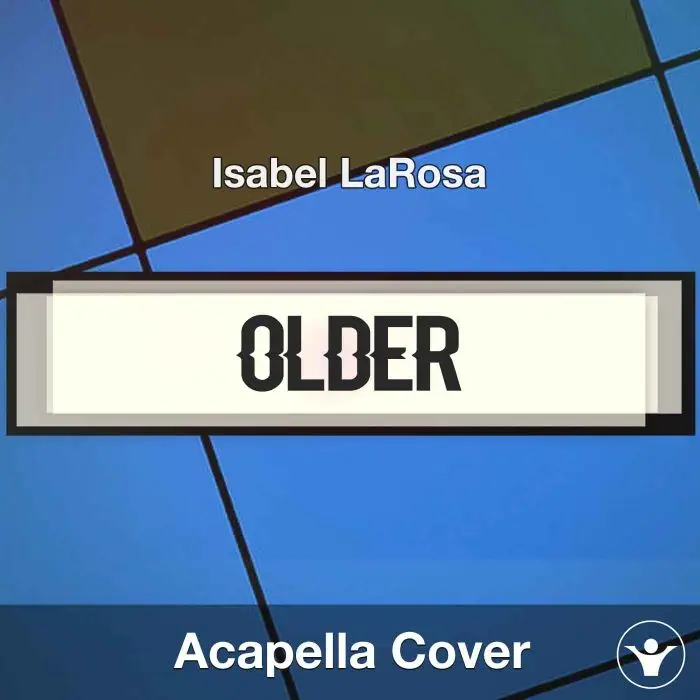 older - Isabel LaRosa - Acapella CoverAcapella Covers