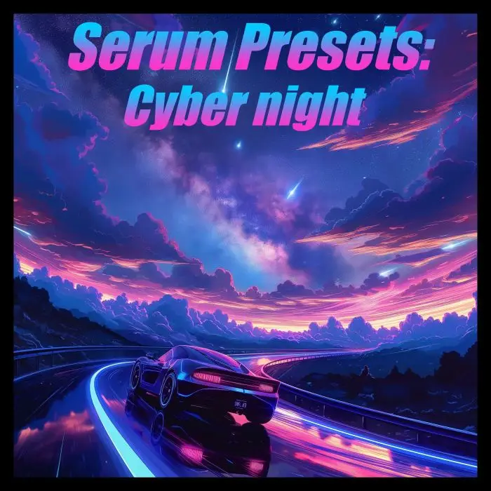Serum presets: Cyber Night vol.1Serum Presets