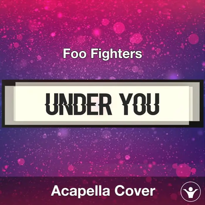 Under You - Foo Fighters - Acapella CoverAcapella Covers