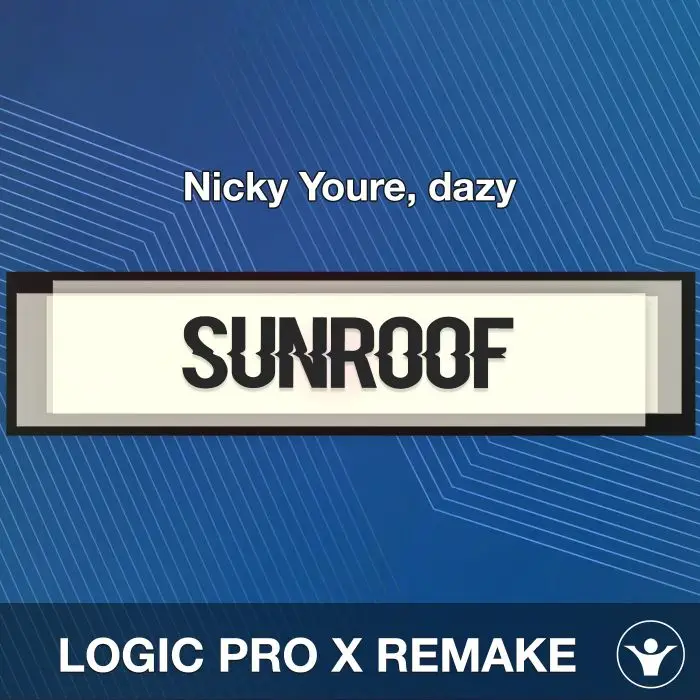 Sunroof - Nicky Youre, dazy - Logic Pro X RemakeLogic Pro Templates