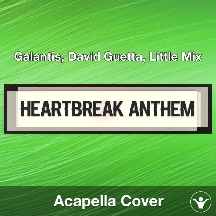 Heartbreak Anthem - Galantis, David Guetta, Little Mix - Acapella CoverAcapella Covers