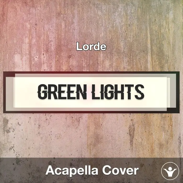 Green Light (Lorde) - Acapella CoverAcapella Covers