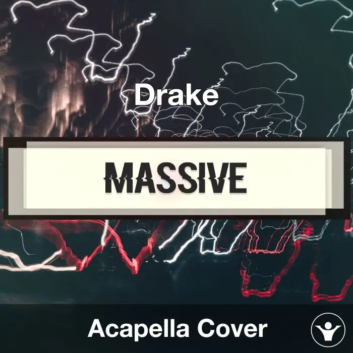 Massive - Drake - Acapella CoverAcapella Covers