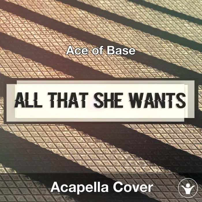 All That She Wants (Ace of Base) - Acapella CoverAcapella Covers