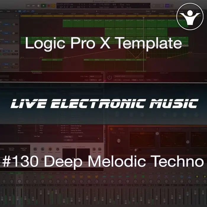 Logic Pro X Deep Melodic Techno Template: Live Electronic Music 130Logic Pro Templates (Stock Plugins), Logic Pro Templates
