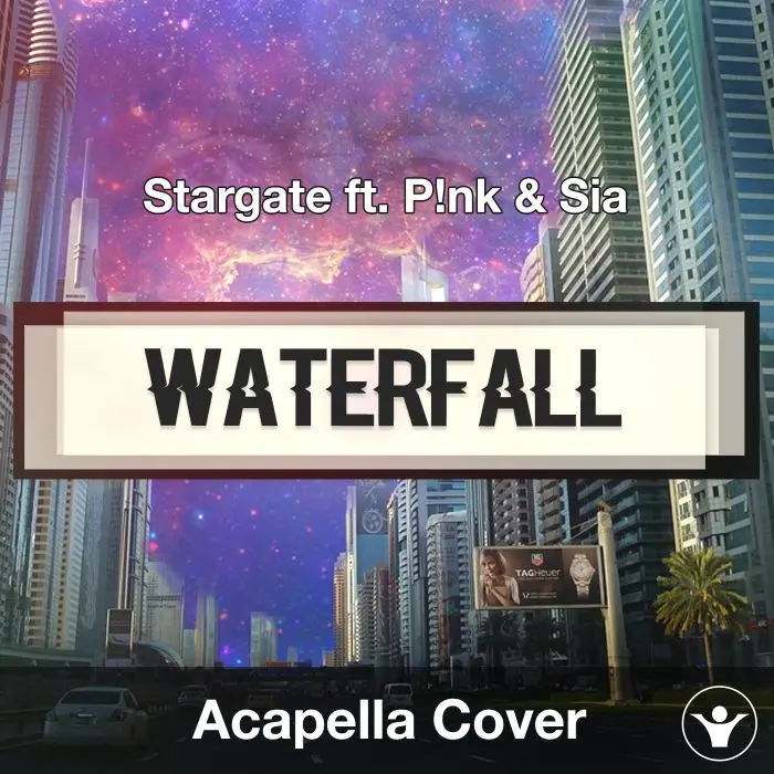 Waterfall (Stargate ft. P!nk & Sia) - Acapella CoverAcapella Covers