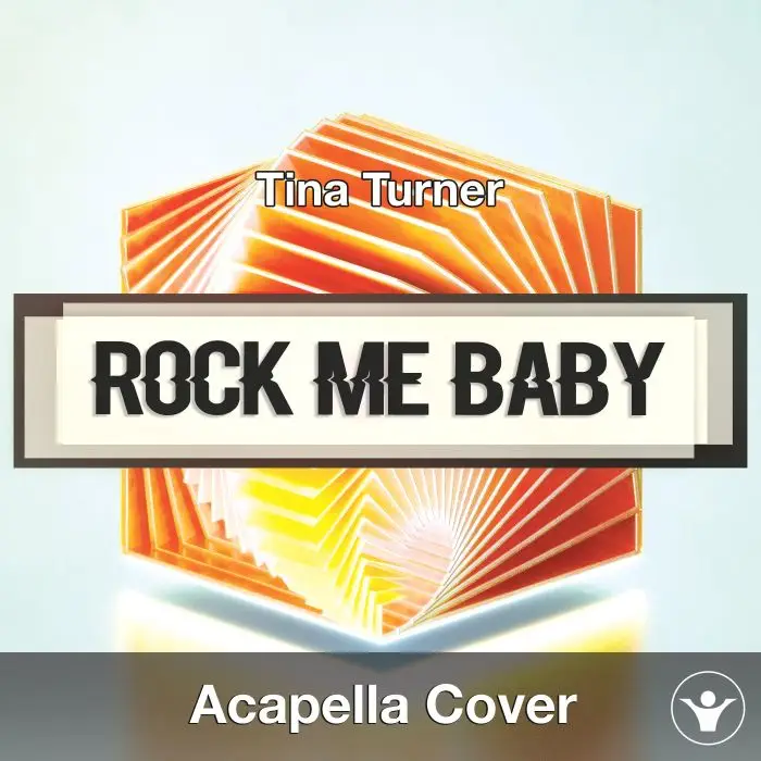 Rock Me Baby (Tina Turner) - Acapella CoverAcapella Covers