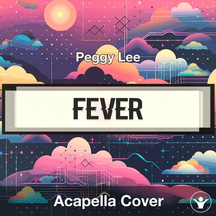 Fever - Peggy Lee - Acapella CoverAcapella Covers