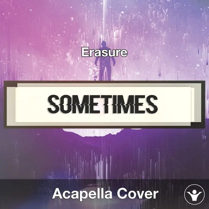 Sometimes (Erasure) - Acapella CoverAcapella Covers