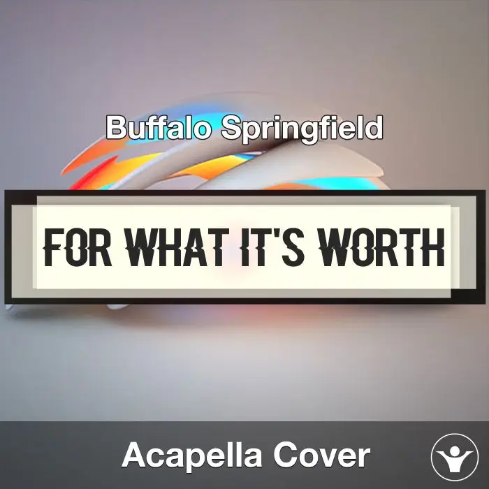 For What It's Worth - Buffalo Springfield - Acapella CoverAcapella Covers