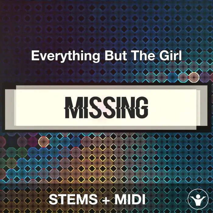 Missing - Everything But The Girl - STEMS + MIDIAudio STEMS, MIDI FIles