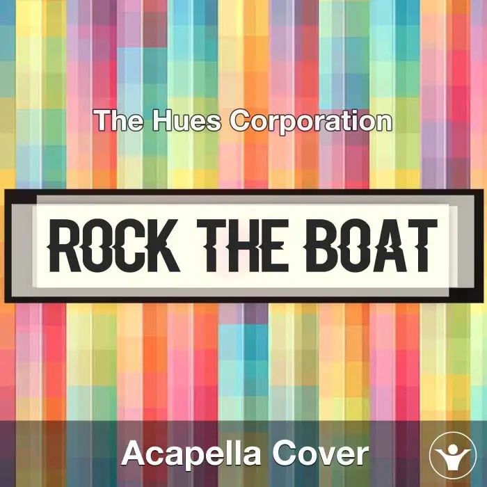 Rock the Boat - The Hues Corporation - Acapella CoverAcapella Covers