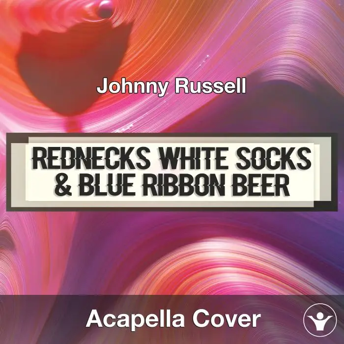 Rednecks White Socks & Blue Ribbon Beer (Johnny Russell) - Acapella CoverAcapella Covers