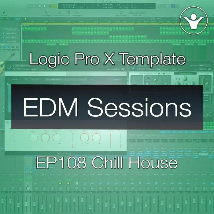 Chill House Logic Pro X Template - EDM Sessions EP108 Logic Pro Templates