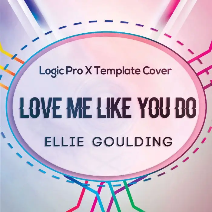 Love Me Like You Do(Ellie Goulding) - Logic Pro X Template Remake Logic Pro Templates