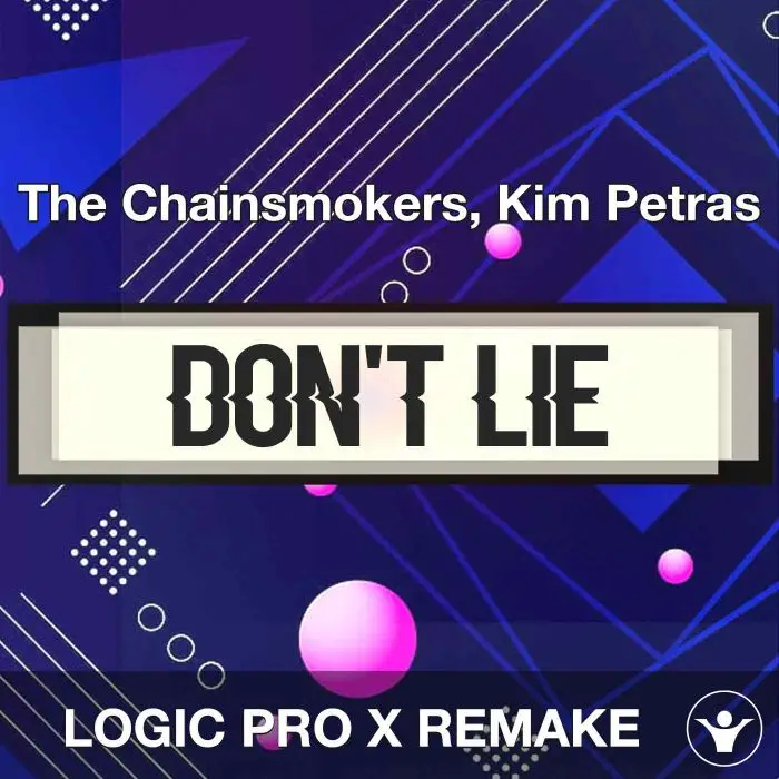 Don't Lie - The Chainsmokers, Kim Petras - Logic Pro RemakeLogic Pro Templates (Stock Plugins)