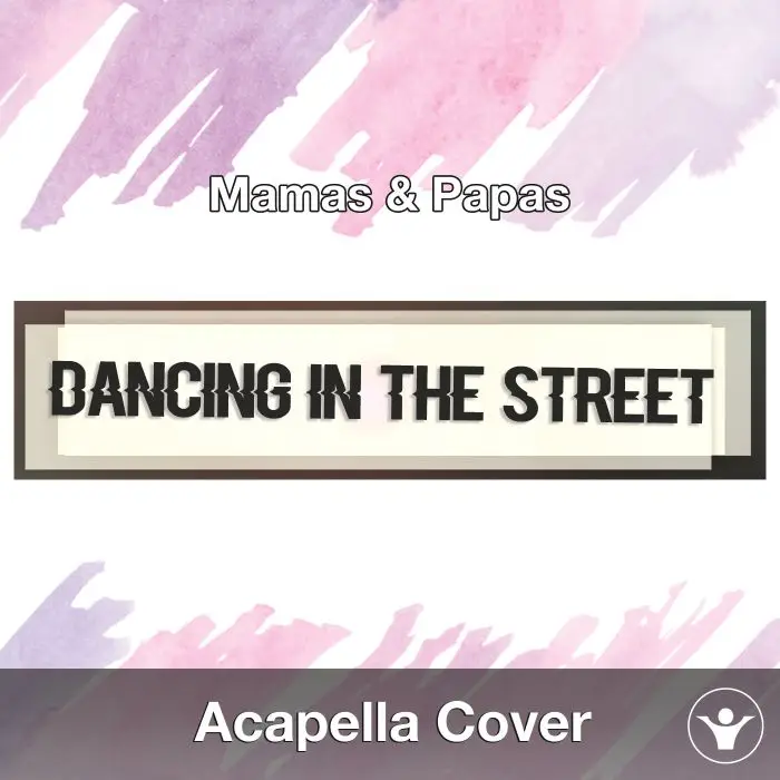 Dancing In The Street (Mamas & Papas) - Acapella CoverAcapella Covers