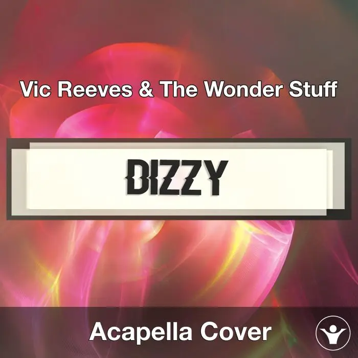 Dizzy (Vic Reeves & The Wonder Stuff) - Acapella CoverAcapella Covers