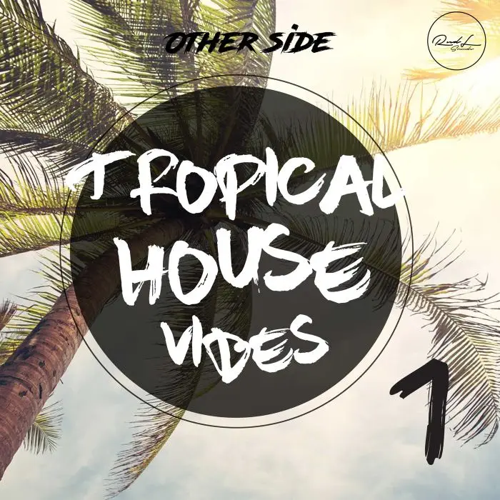 Tropical House Vibes Vol 1 - Other SideVocal Packs