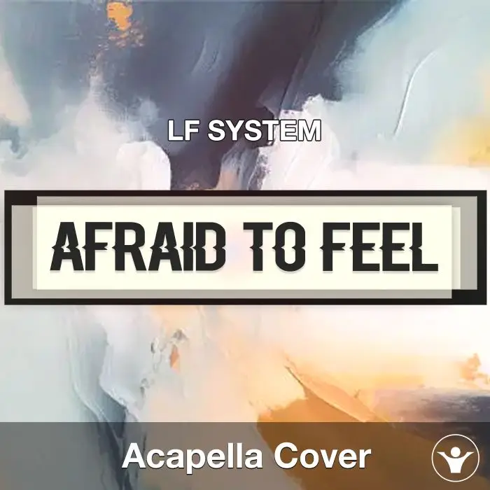 Afraid To Feel - LF SYSTEM - Acapella CoverAcapella Covers