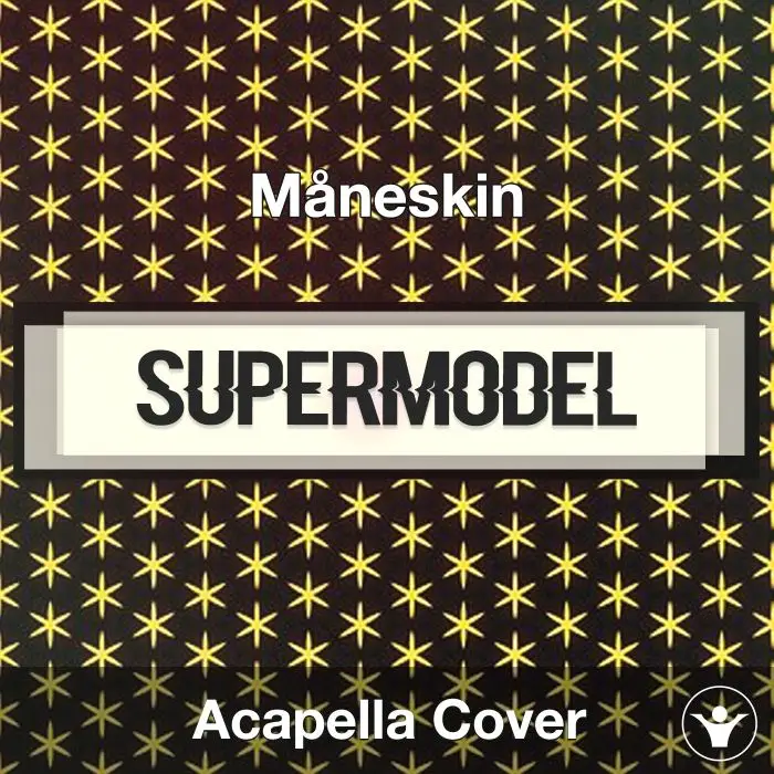 SUPERMODEL - Måneskin - Acapella CoverAcapella Covers