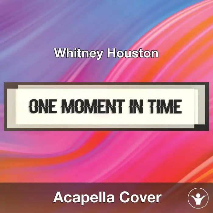 One Moment In Time (Whitney Houston) - Acapella CoverAcapella Covers