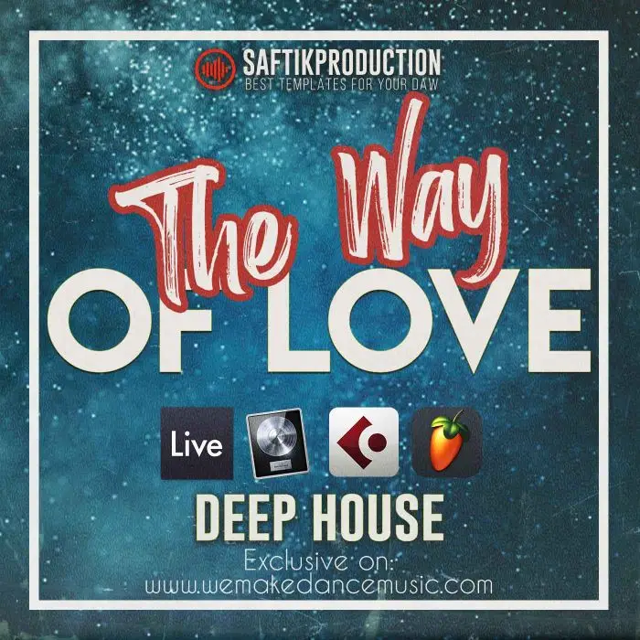 The Way Of Love - Deep House Template for Ableton Live, Logic Pro X, Cubase and FL StudioAbleton Templates, Logic Pro Templates, FL Studio Templates, Cubase Templates