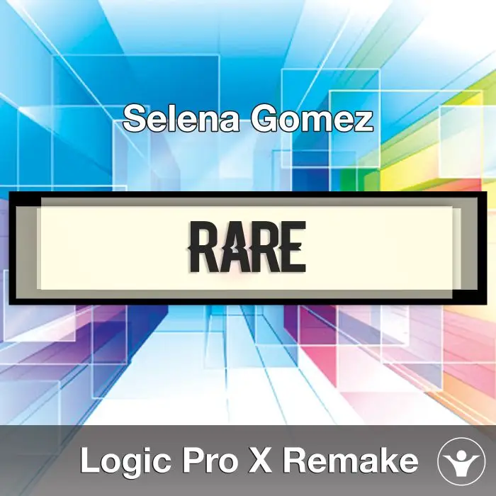 Rare (Selena Gomez) - Logic Pro X Remake TemplateLogic Pro Templates
