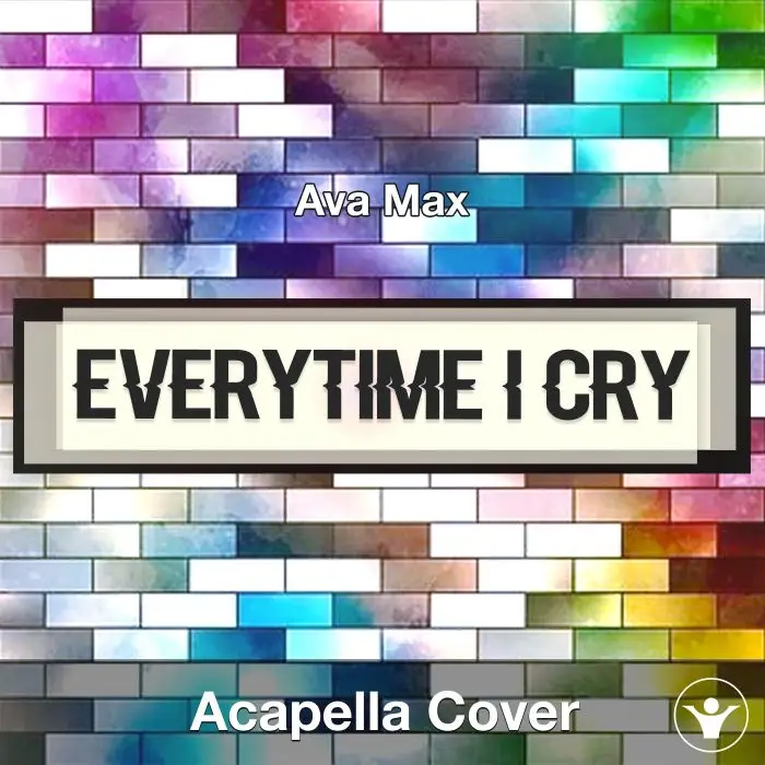 EveryTime I Cry - Ava Max - Acapella CoverAcapella Covers