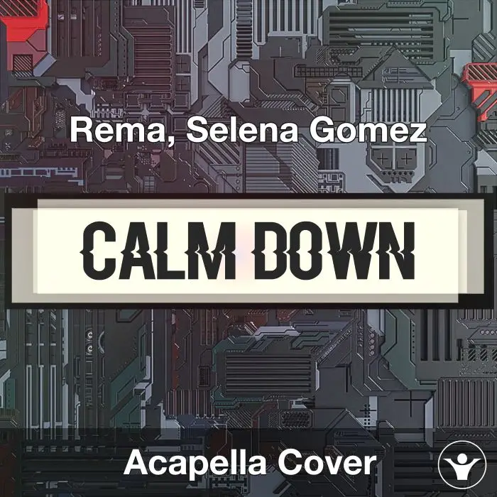 Calm Down - Rema, Selena Gomez - Acapella CoverAcapella Covers