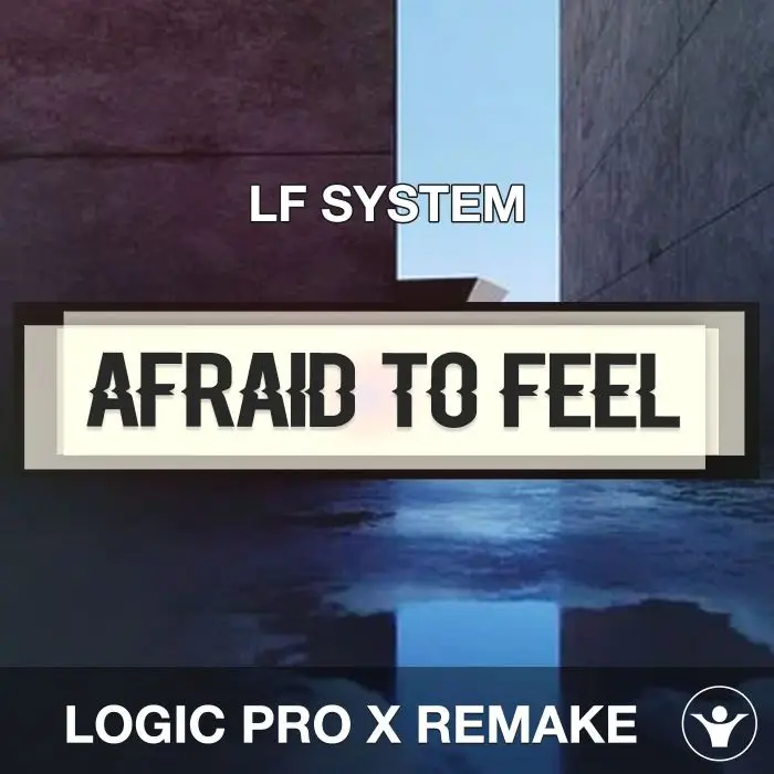 Afraid To Feel (LF SYSTEM) Logic Pro Remake TemplateLogic Pro Templates