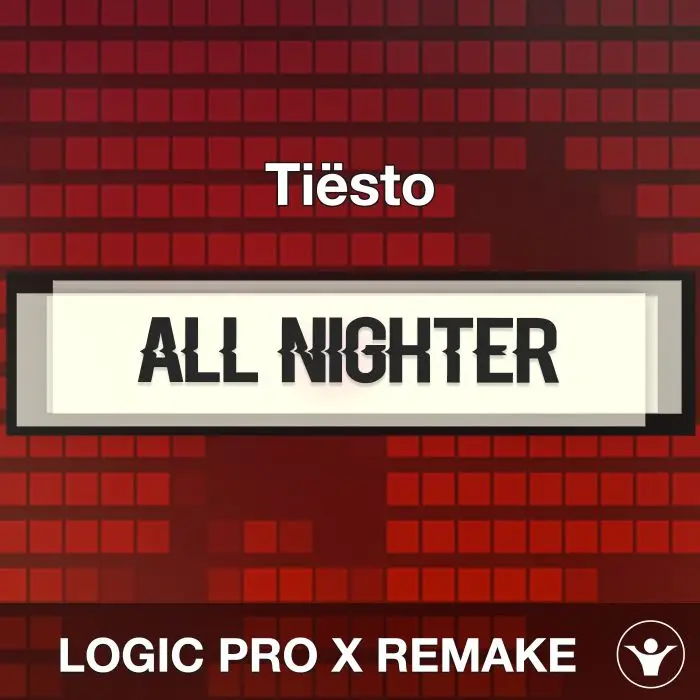 All Nighter - Tiësto - Logic Pro X RemakeLogic Pro Templates